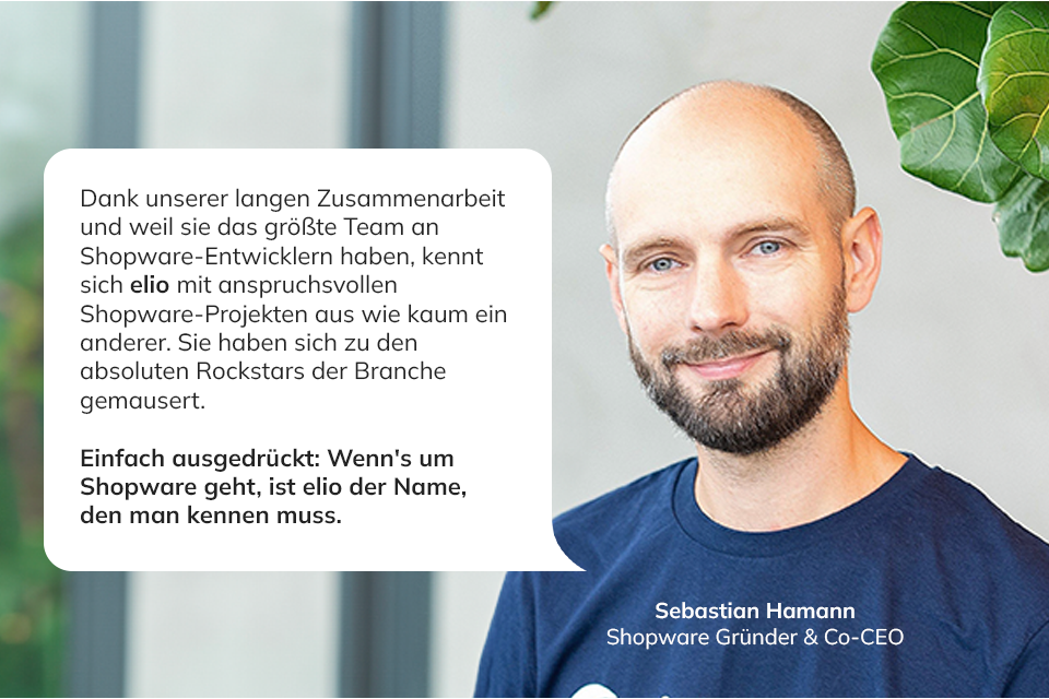 Gründer & Co-CEO von Shopware Sebastian Hamann über die Zusammenarbeit mit der elio GmbH